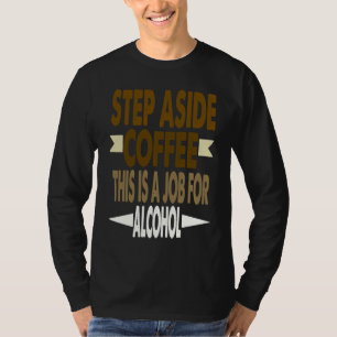 T-shirt Citation Drôle Écartez-Vous Café C'Est Un Travail 