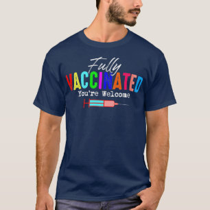 T-shirt Citation Drôle Entièrement Vacciné Vous Bienvenue