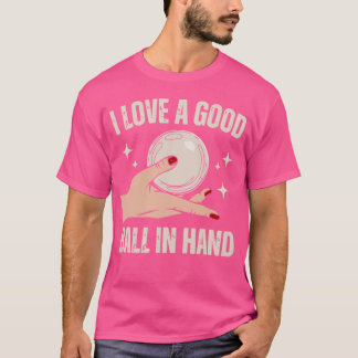 T-shirt Citation drôle et effrontée Balle en main Design