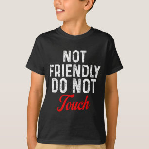 T-shirt Citation drôle et sarcastique Pas amical Ne touche