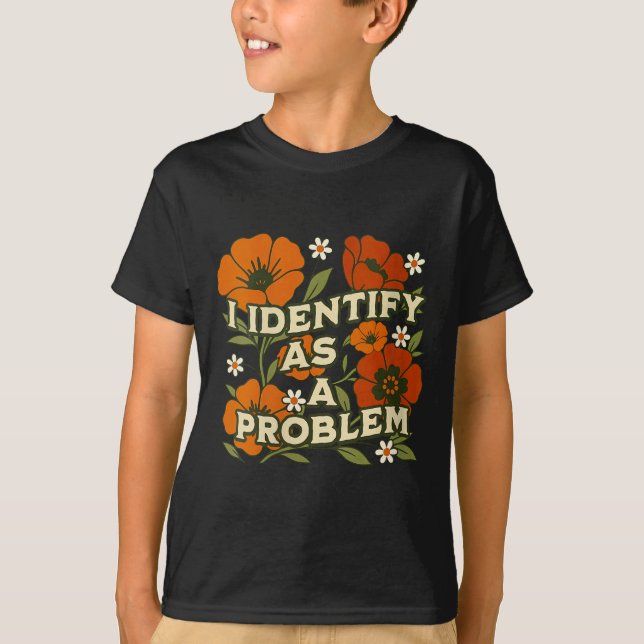 T-shirt Citation drôle et sarcastique pour femmes qui s'id (Devant)