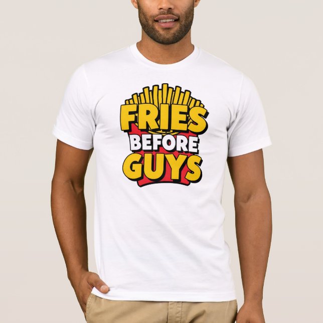 T-shirt Citation drôle "Fries avant les gars" (Devant)