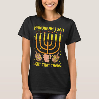 T-shirt Citation drôle Hanukkah Tuah Allume Cette Chose De