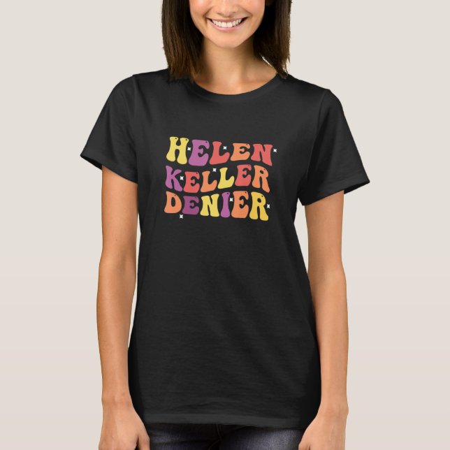 T-shirt Citation drôle Helen Keller Denier (Devant)