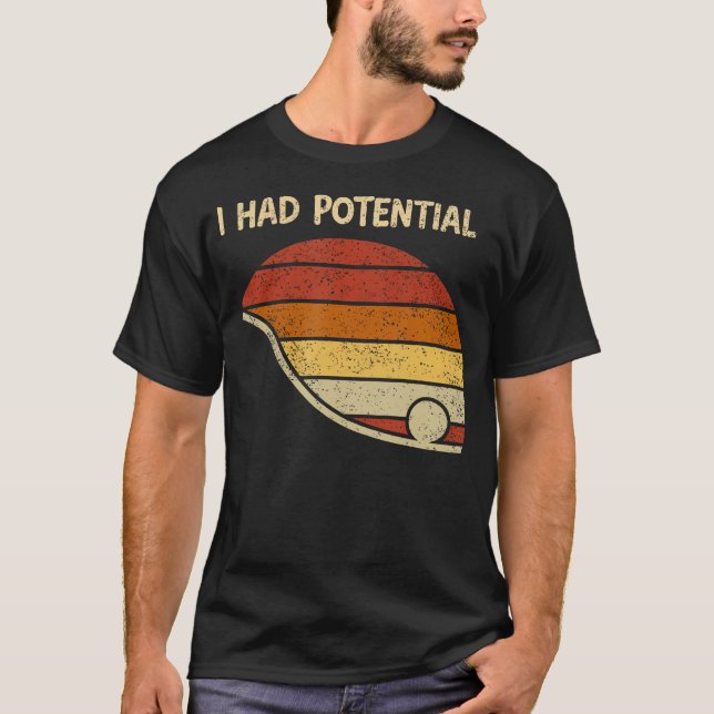 T-shirt Citation drôle J'avais du potentiel en science phy (Devant)
