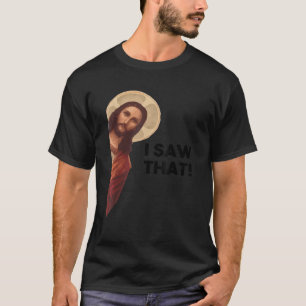 T-shirt Citation Drôle Jésus Mème J'Ai Vu Cette Joke Chrét
