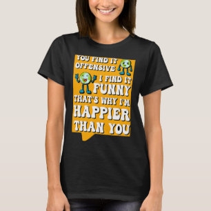 T-shirt Citation drôle sarcastique humoristique offensante