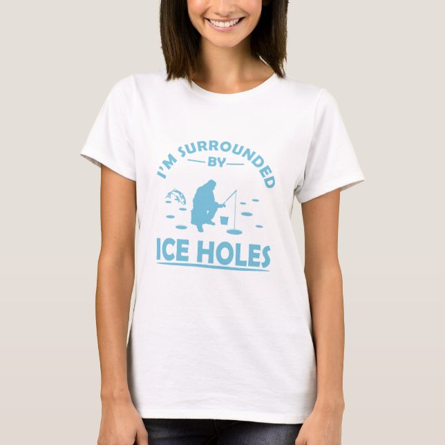 T-shirt Citation drôle sur la pêche sur glace (Devant)