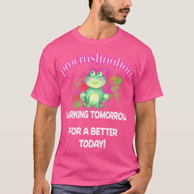 T-shirt Citation Drôle Sur La Procrastination Procrastinat (Devant)