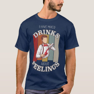 T-shirt Citation du barman Boissons mixtes sur les sentime