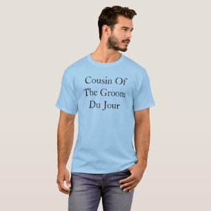 T-shirt Citation du cousin du marié du jour de mariage