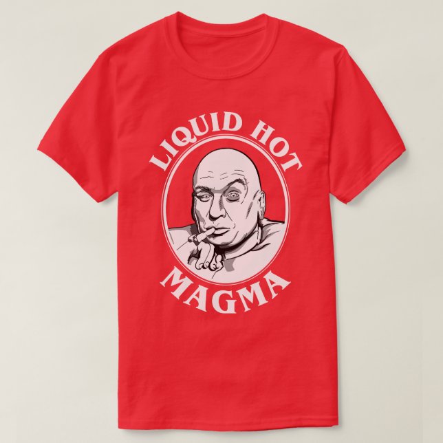 T-shirt Citation du Dr Evils Liquid Hot Magma (Design devant)