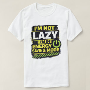 T-shirt Citation du mode d'économie d'énergie paresseux