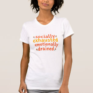 T-shirt Citation épuisée socialement et émotionnellement