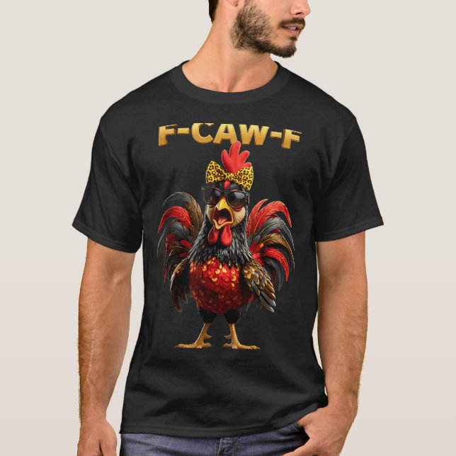 T-shirt Citation F Caw F Meme Coq Fawk Fcawf Drôle (Devant)