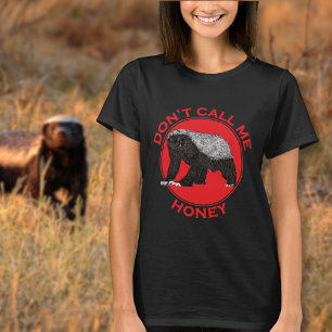 T-shirt Citation féministe amusante de Honey Badger