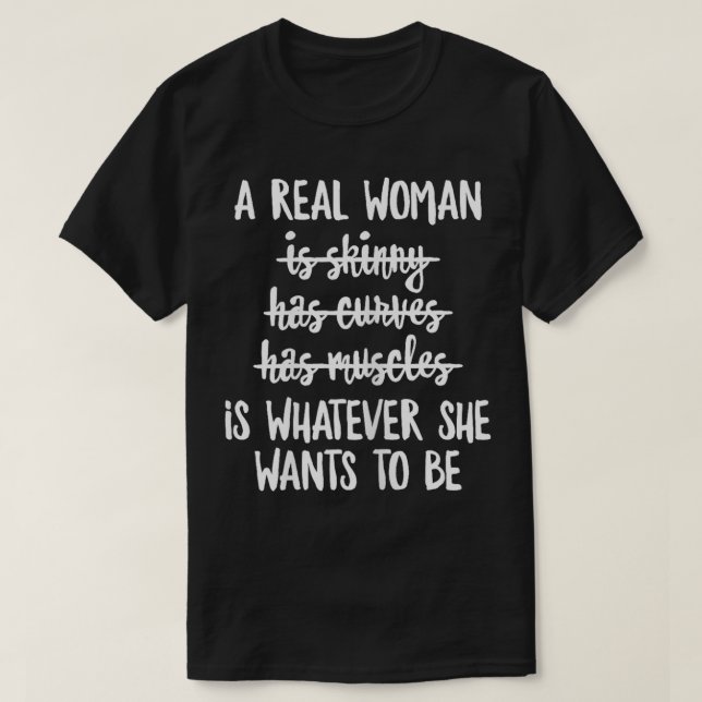 T-shirt Citation féministe Une vraie femme est ce qu'elle  (Design devant)