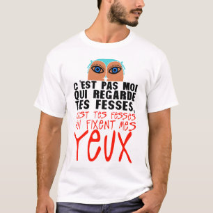 T-shirt citation fesses fixent yeux regarde pas moi humour