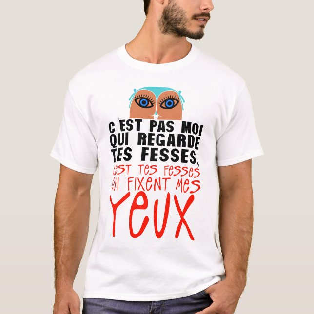 T-shirt citation fesses fixent yeux regarde pas moi humour (Devant)
