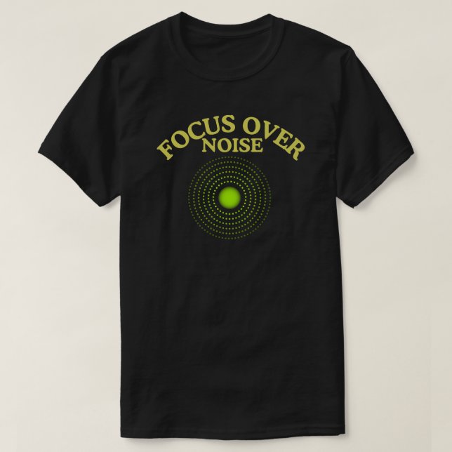 T-shirt Citation Focus Sur Le Bruit avec Design de Cible M (Design devant)