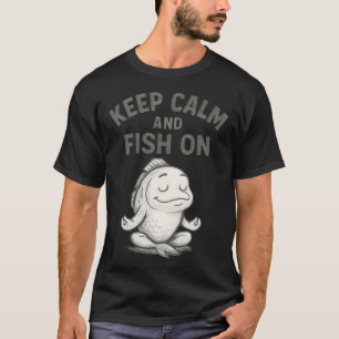 T-shirt Citation Gardez Votre Calme Et Continuez à Pêcher
