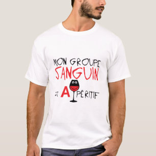 T-shirt citation groupe sanguin a aperitif apero alcool hu