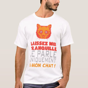 T-shirt citation humour parle chat tranquille drole
