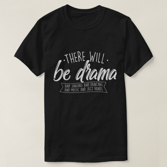 T-shirt Citation Il Y Aura Du Drame (Design devant)