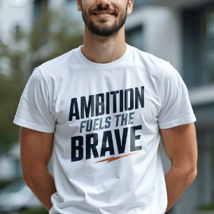 T-shirt Citation inspirante courageuse et ambitieuse