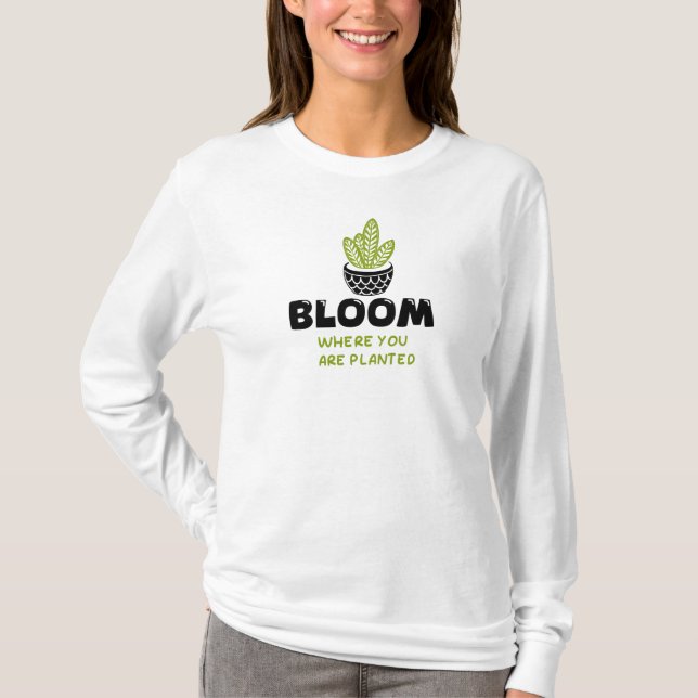 T-shirt Citation inspirante - Fleur où vous êtes planté (Devant)