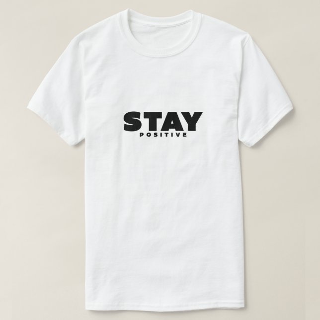 T-shirt Citation inspirante - Restez positif (Design devant)