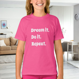 T-shirt Citation inspirante rose blanc rêve-le fais-le