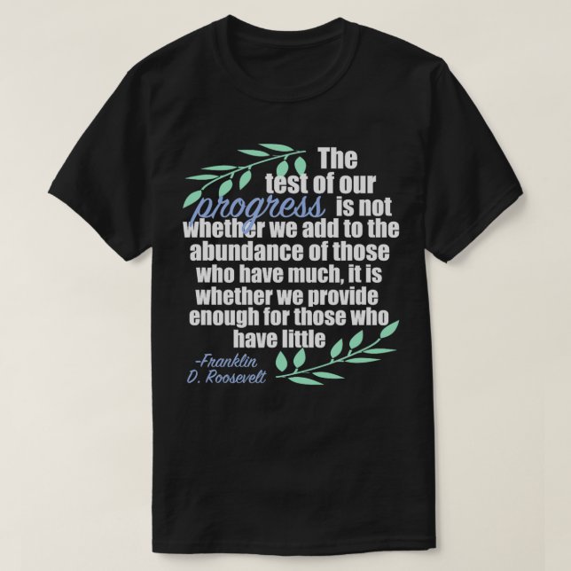 T-shirt Citation inspirante sur le progrès par FDR Democra (Design devant)