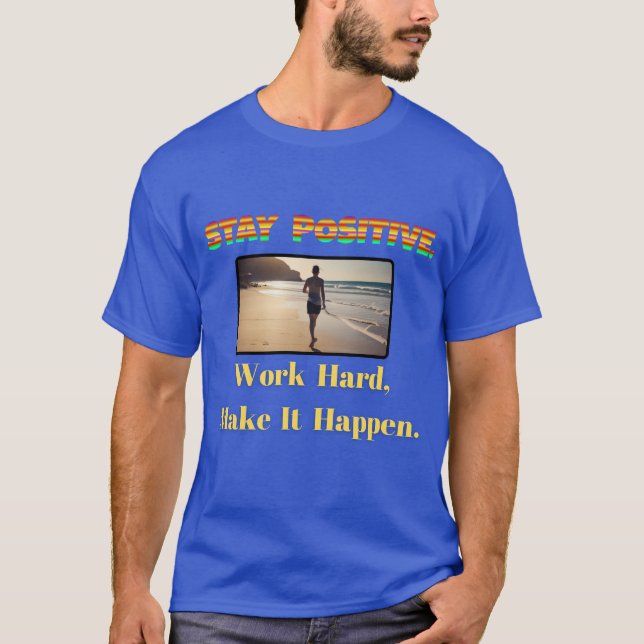 T-shirt Citation Inspirationnelle Restez graphique positif (Devant)