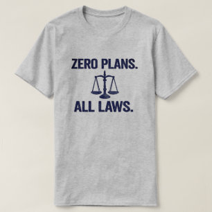 T-shirt Citation juridique Zéro Plans Toutes Lois