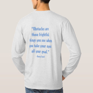 T-shirt citation "Les obstacles sont ces choses effrayante