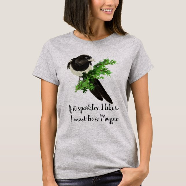 T-shirt Citation Magpie amusante Si elle Étincelle Je l'ai (Devant)