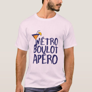 T-shirt citation metro boulot apero alcool humour verre dr