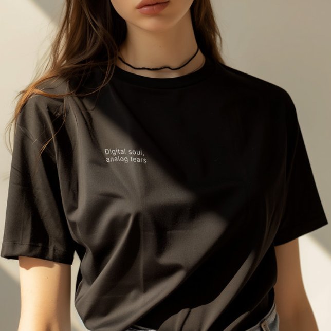T-shirt Citation Minimale "Âme numérique, Larmes analogiqu (Minimal Quote "Digital Soul, Analog Tears" Woman T-Shirt)