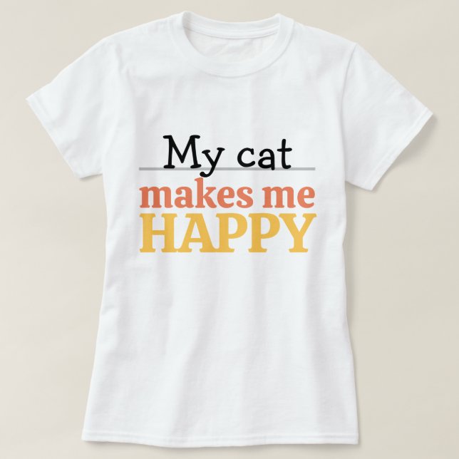 T-shirt Citation "Mon Chat Me Rend Heureux" Couleur Modern (Design devant)