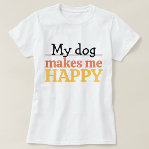 T-shirt Citation "Mon Chien Me Rend Heureux" Couleur Moder