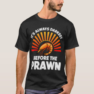 T-shirt Citation motivante drôle de crevette/Pion Pun
