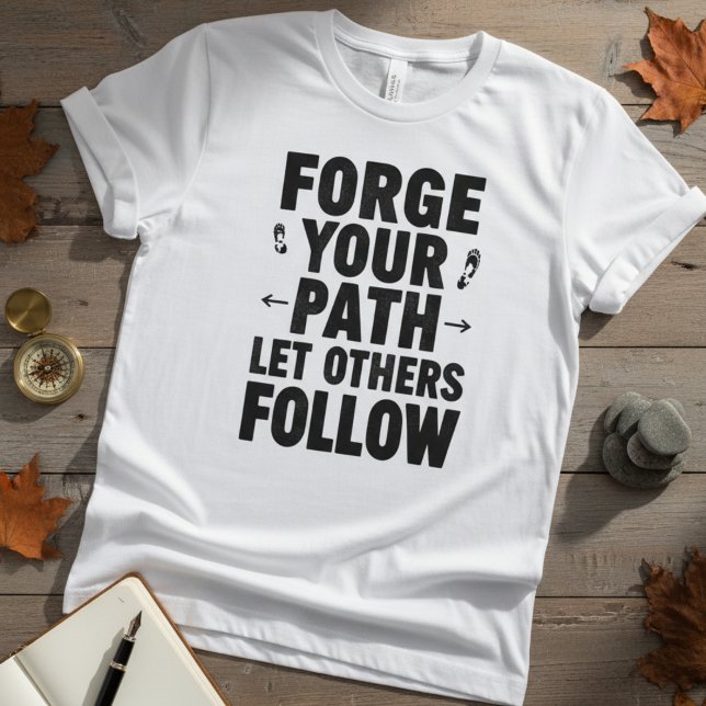 T-shirt Citation Motivante Forge Your Path (Créateur téléchargé)