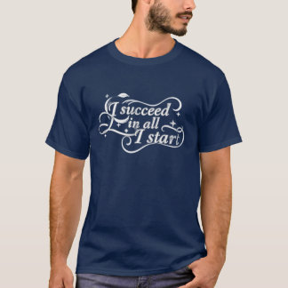 T-shirt Citation Motivante 'Je Réussis Tout Ce Que J'entre