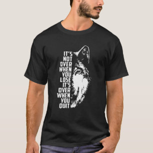 T-shirt citation motivante pour les animaux de loup