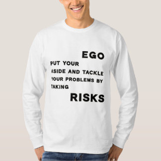 T-Shirt citation motivante sur l'ego et les risque
