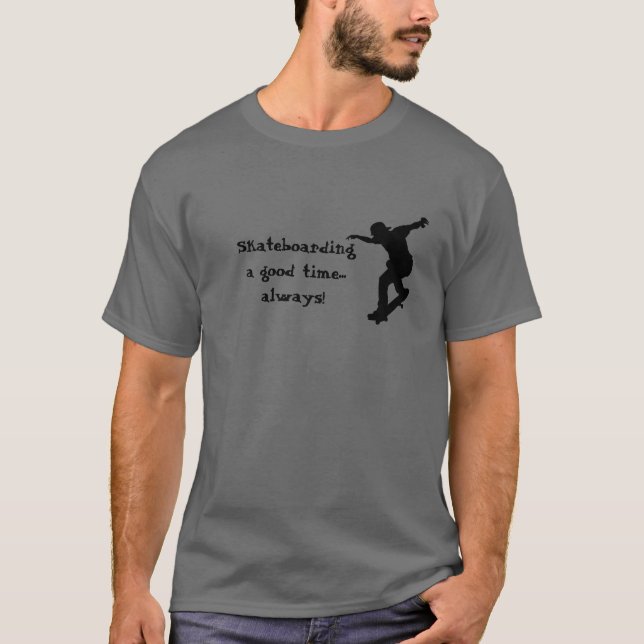 T-shirt Citation Motivational Skateboard Bon Temps Toujour (Devant)