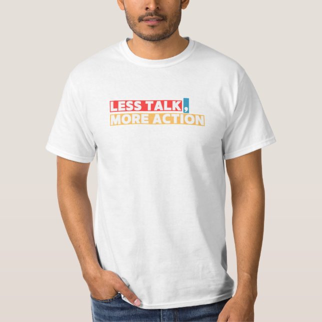 T-shirt Citation Motivationnelle Audacieuse - Moins de dis (Devant)