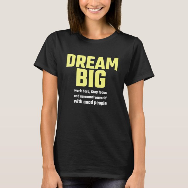 T-shirt Citation Motivationnelle - Dream Big Work Dur Rest (Devant)