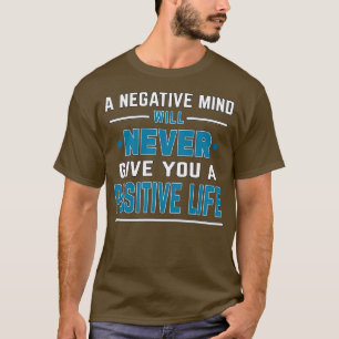 T-shirt Citation motivationnelle Un esprit négatif ne donn